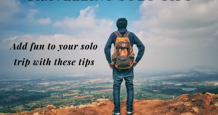 Everything You Need to Know About Traveling Solo